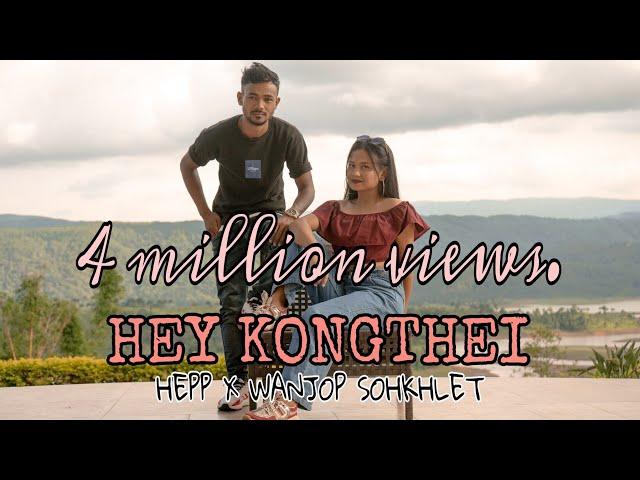 HEY KONGTHEI | HEPP X WANJOP SOHKHLET | OFFICIAL MUSIC VIDEO | cc subtitle