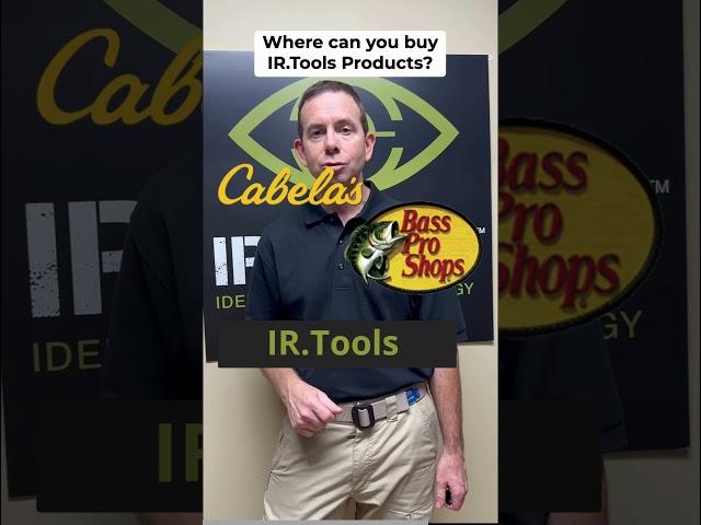 Where can you find IR.Tools?  At Bass Pro Shops and Cabela's! @bassproshops  @Cabela-s
