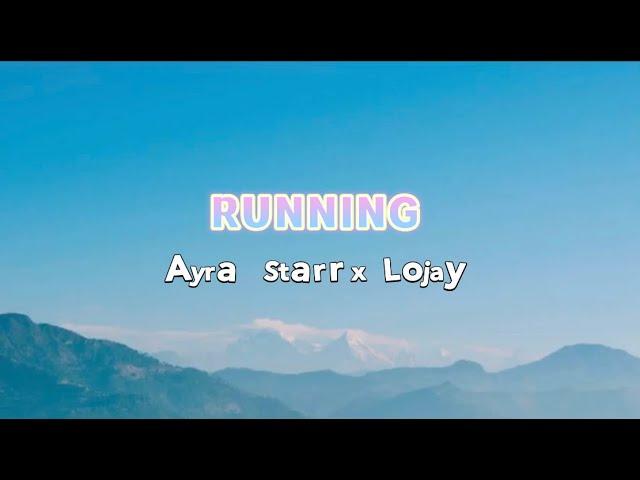 Ayra Start ft Lojay - Running (Lyrics) Behind