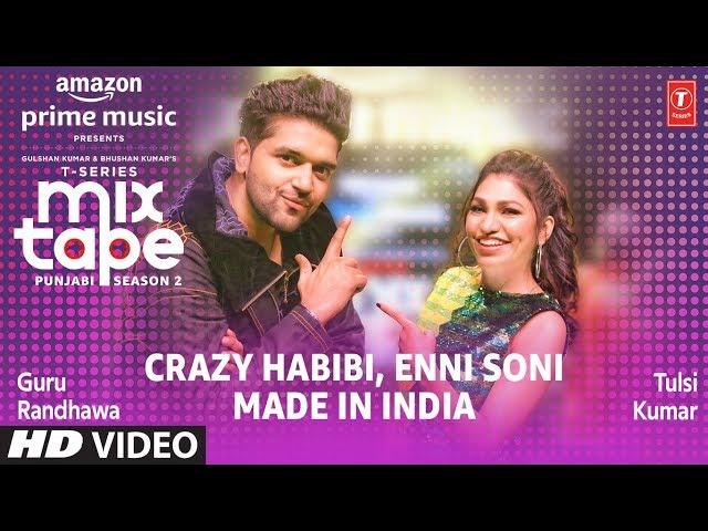 Enni Soni/Crazy Habibi Ep 2 | Guru Randhawa,Tulsi Kumar | T-Series Mixtape Punjabi Season 2