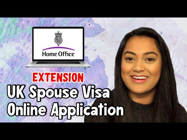 UK Spouse Extension Visa 2021: Online Application Walkthrough