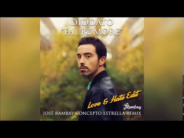 Diodato - Fai Rumore (Josè Rambay Love & Hate Edit)