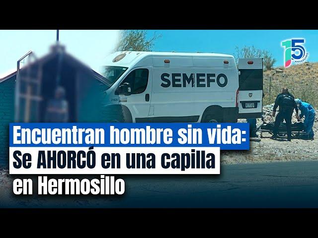 Man commits suicide in a chapel on the Hermosillo highway