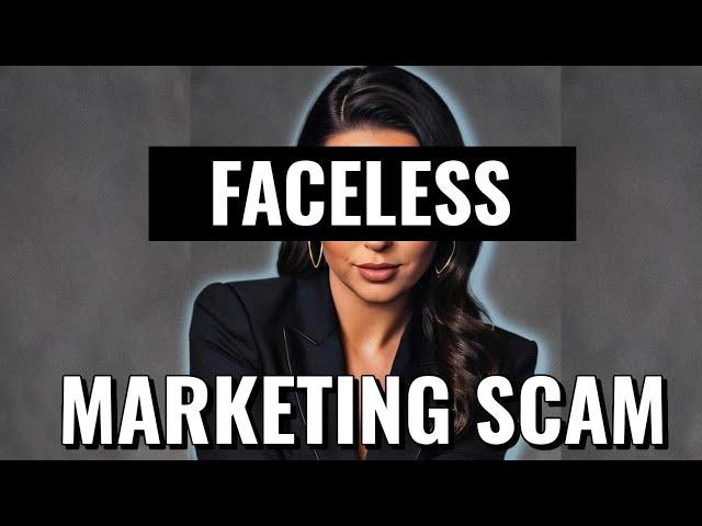 We need to talk about the 'Faceless Marketing' Scam.