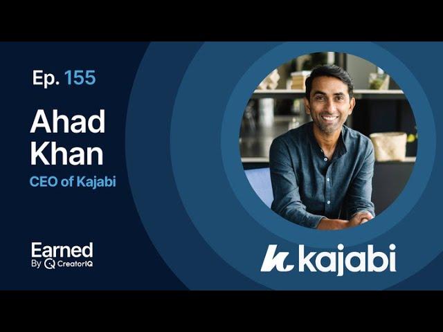 Navigating the New Landscape of Content Creation with Ahad Khan, CEO of Kajabi