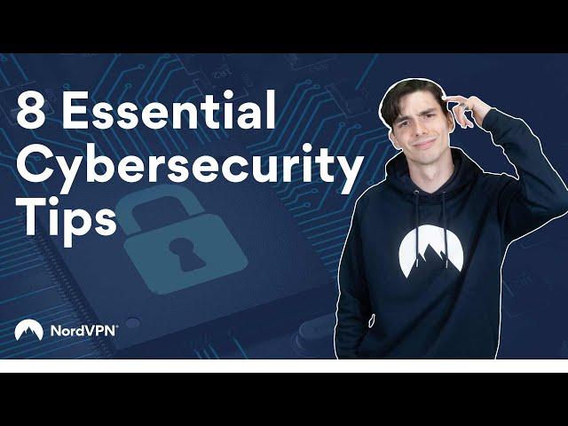 8 Top Cybersecurity Tips To Make You Safe | NordVPN