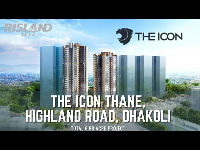 The Icon Thane, Dhakoli | Luxury Apartment | Walkthrough Video (Official- By Risland)