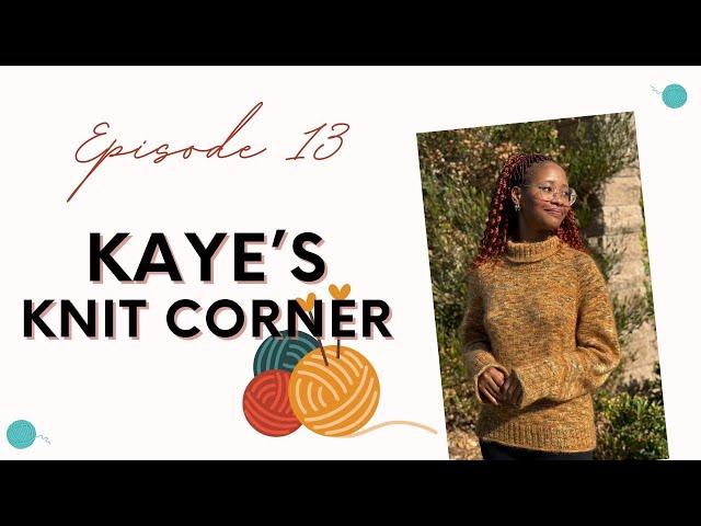 Kaye's Knit Corner: 4 finished objects, 7 WIPs, lots of knitting! | Knitting Podcast Ep. 13