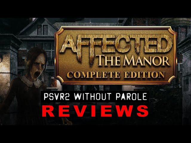 Affected The Manor: Complete Edition | PSVR2 REVIEW