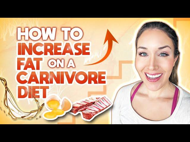 6 tips for increasing fat on a carnivore diet