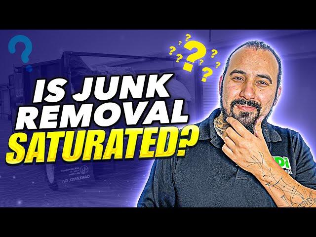 Junk Removal Is Too Saturated