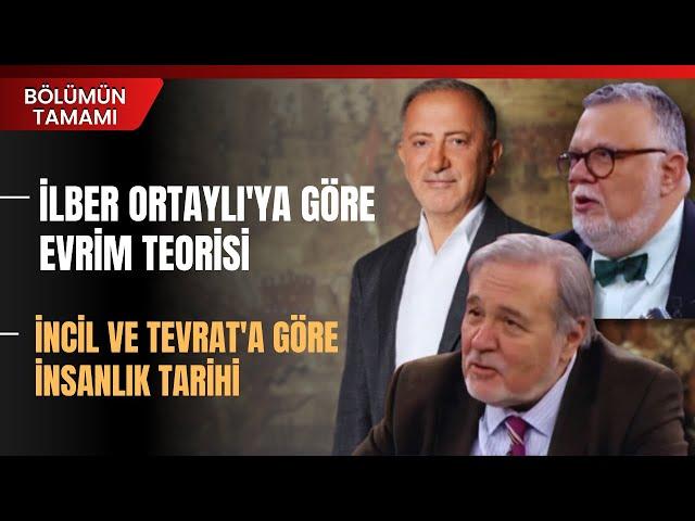 İlber Ortaylı'ya Göre Evrim Teorisi, İncil ve Tevrat'a Göre İnsanlık Tarihi.. | Bölümün Tamamı