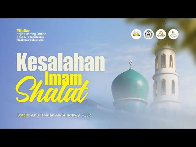 [LIVE] Kesalahan Imam Shalat - Ustadz Abu Haidar As-Sundawy حفظه الله