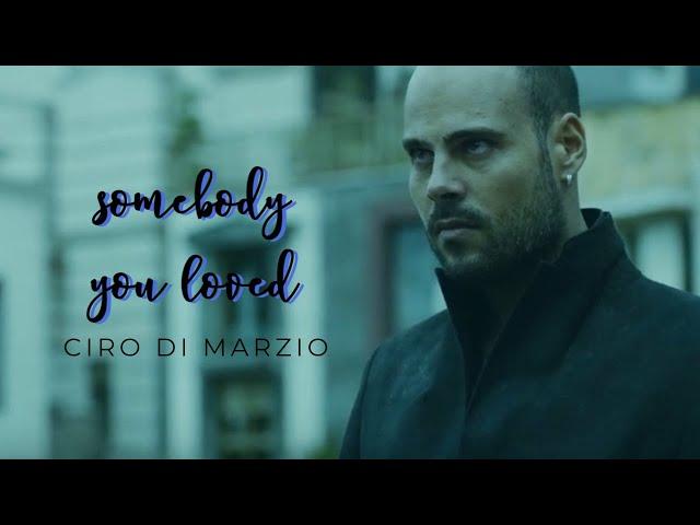 somebody you loved | ciro di marzio