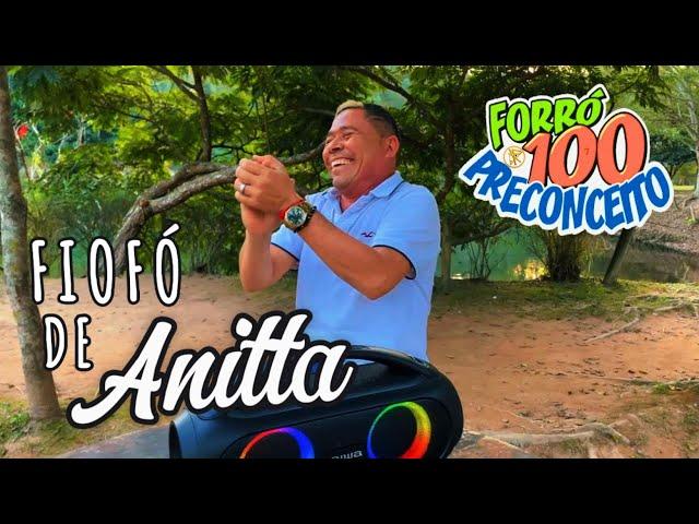 FIOFÓ DE ANITTA (VIDEO CLIPE OFICIAL) - FORRÓ 100 PRECONCEITO