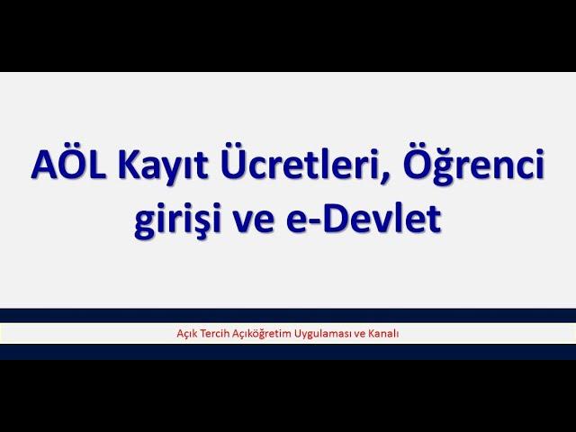 Açık Öğretim kayıt ücretleri, öğrenci bilgi sistemine giriş sorunu ve e-Devlet