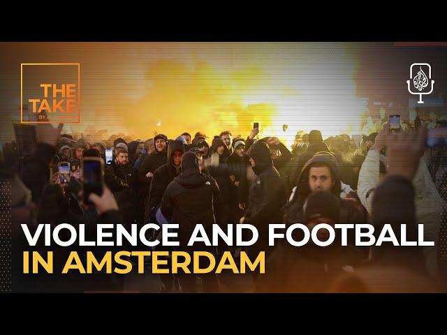 What a match in Amsterdam says about Israel’s future in football | The Take