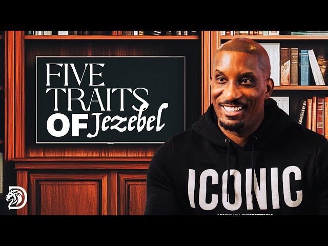 5 Traits of Jezebel // The Spirit of Jezebel // Thrive with Dr. Dharius Daniels