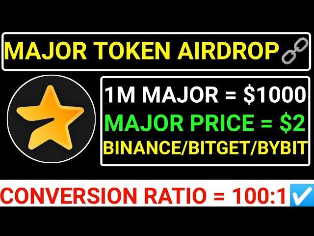 MAJOR TOKEN AIRDROPRATIO 100:11MILLION=$1000️BINANCE/BYBIT/BITGET LISTING #major #blum #memefi