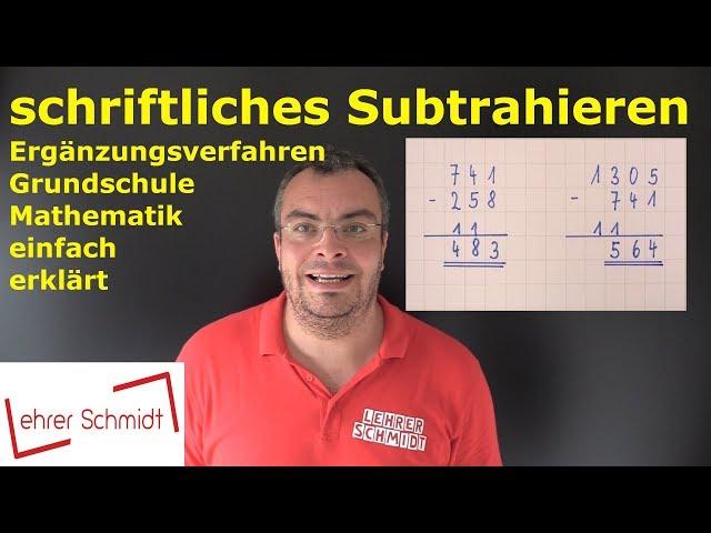 Minus - schriftliches Subtrahieren (Ergänzungsverfahren)  Mathematik einfach erklärt | Lehrerschmidt