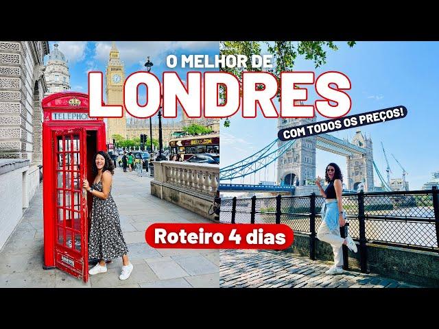 LONDRES: ROTEIRO 4 DIAS - o que fazer, onde comer, todos os preços e dicas!