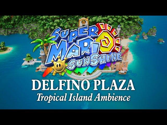 Delfino Plaza | Tropical Island Ocean Ambience: Relaxing Super Mario Sunshine Music to Study & Relax