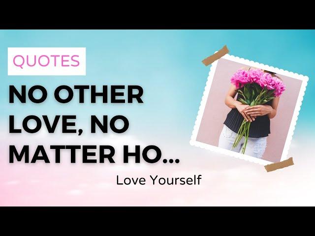 Loving Myself Quotes - PillowQuotes ️