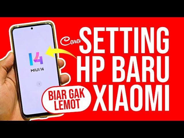 Cara Setting Hp baru Xiaomi Biar Gak Lemot