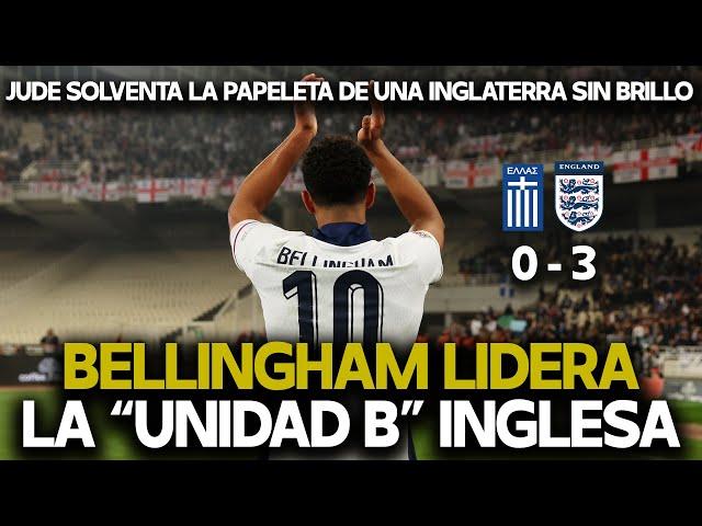 JUDE BELLINGHAM LIDERA A LA UNIDAD B DE UNA INGLATERRA QUE SIGUE SIN BRILLAR. GRECIA 0-3 INGLATERRA