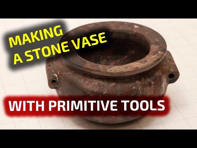 Making a stone vase with primitive tools: Lost Ancient High Technology