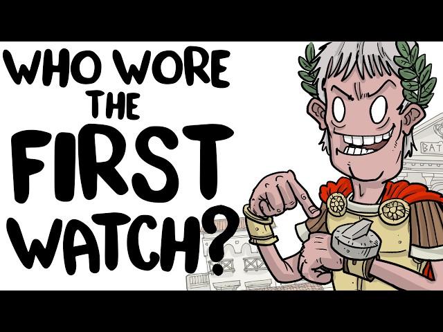 Who Wore the First Watch?