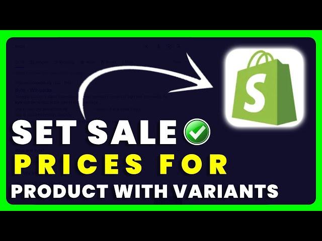 Shopify: How to Set Sale Prices for Products with Variants