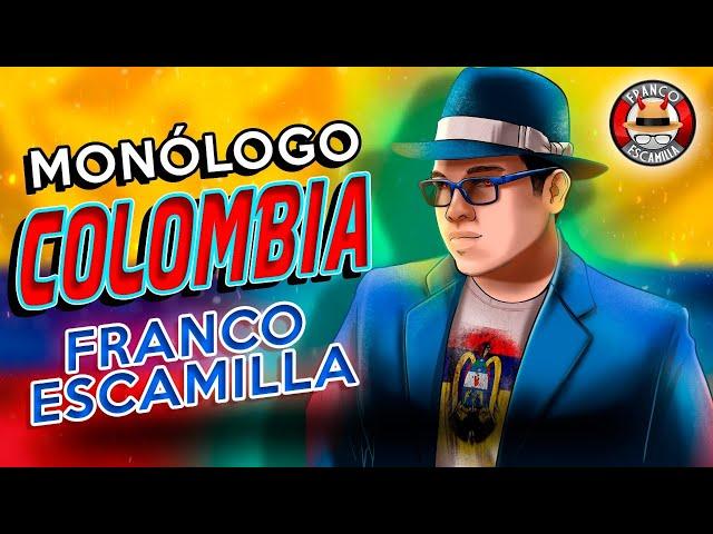 Franco Escamilla. - Monólogo Colombia