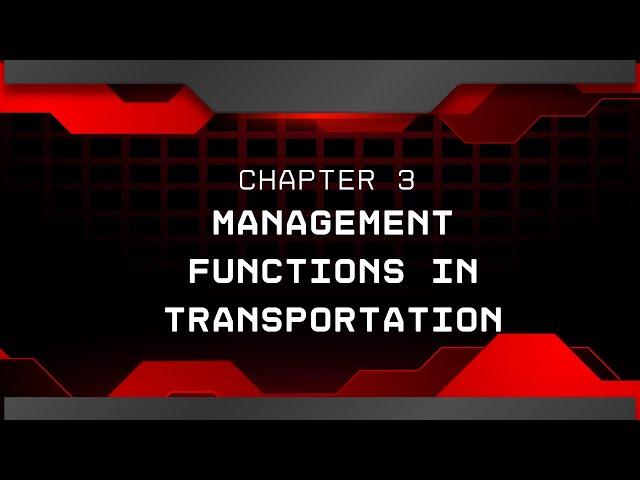 (TPT346) CHAPTER 3: MANAGEMENT FUNCTIONS IN TRANSPORTATION