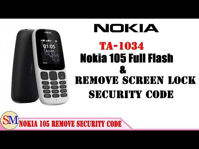 Nokia 105 TA 1034 Full Flash & Rest Security Code By SM Technical