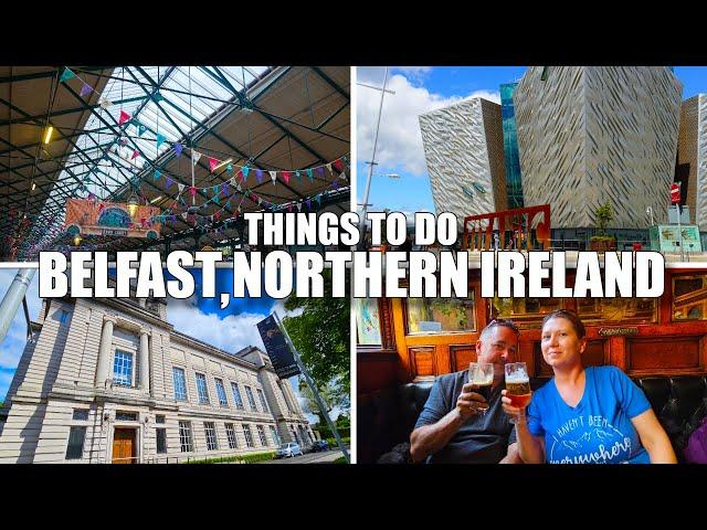 Must See Things to do in Belfast, Northern Ireland