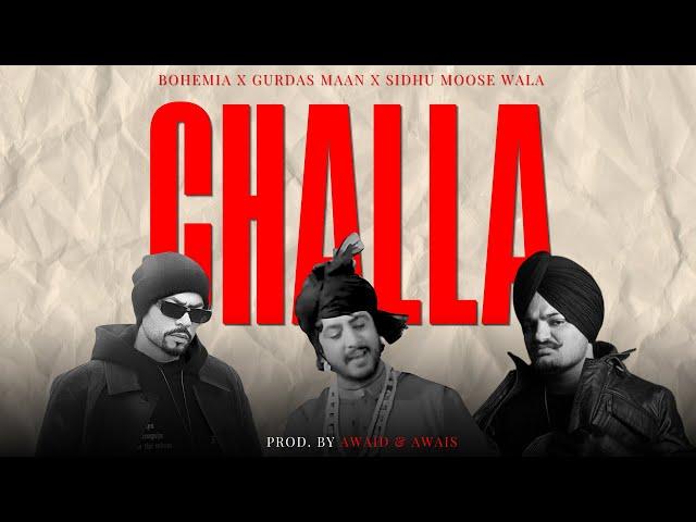 CHALLA (Rap Mix) | Gurdas Maan x Sidhu Moose Wala x Bohemia | Prod. By AWAID & AWAIS