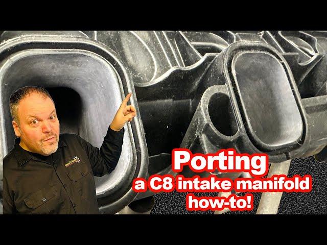 Porting a C8 intake manifold for max power!