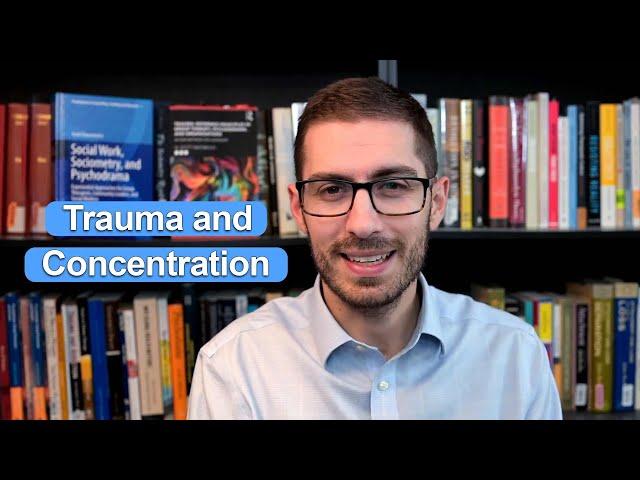 Trauma’s Impact on Concentration and Attention