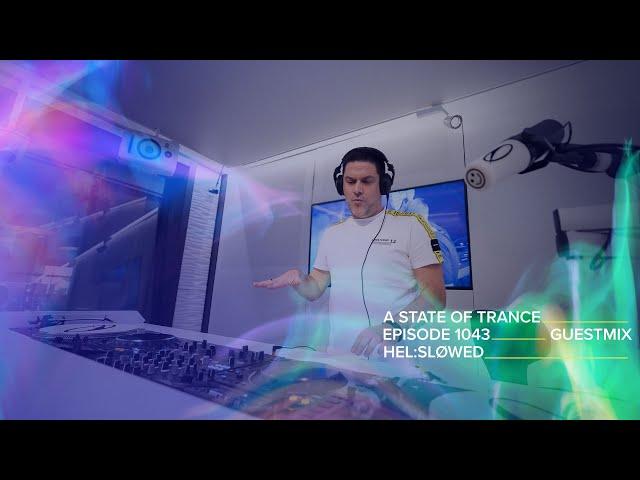 Hel:sløwed - A State Of Trance Episode 1043 Guest Mix