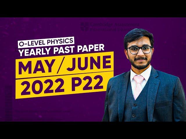 CAIE Solved Past Paper | O-Level Physics | Summer 2022 P22