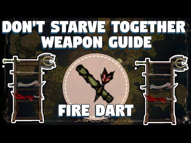 Don't Starve Together Fire Dart Guide - Don't Starve Together Weapon Guide - DST Guides - Fire Dart