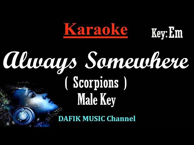 Always Somewhere (Karaoke) Scorpions/ Male Key Em / Low Key