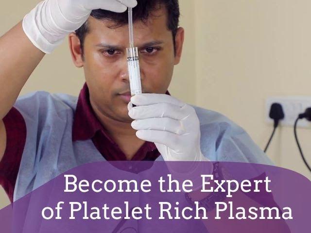 Become the Expert of Platelet Rich Plasma - Dr. Vivek Kumar Dey