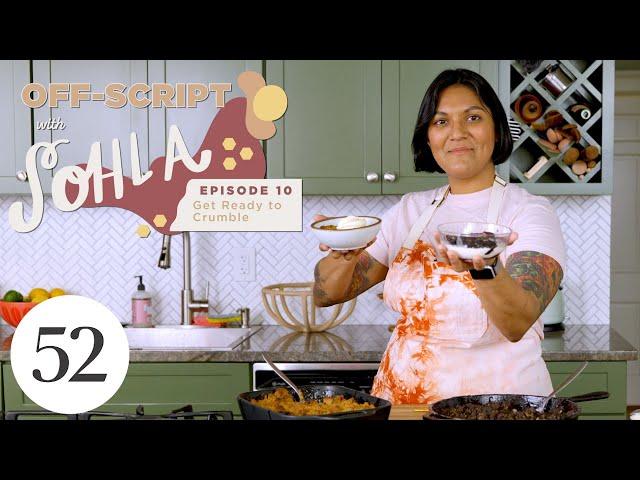 Sohla’s Rules For Fruit Crumble | Off-Script with Sohla