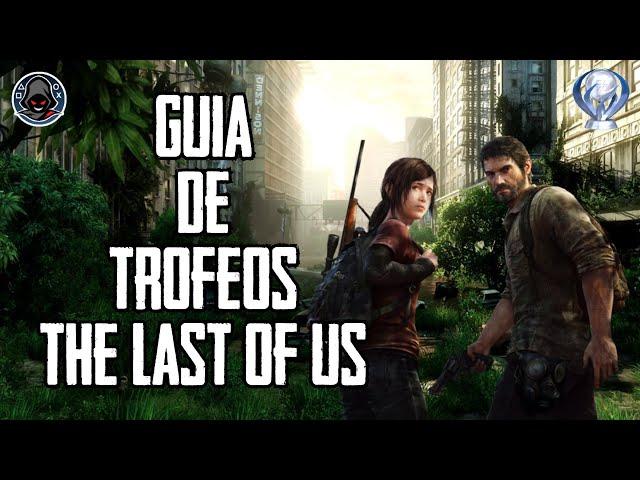  Guía de TROFEOS THE LAST OF US (Original y Remastered)