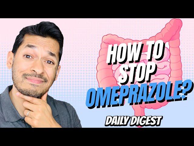 How To Stop Omeprazole?