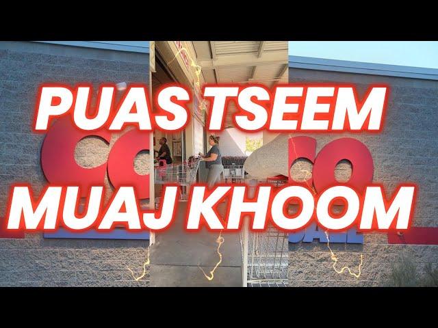 COSTCO - PUAS TSEEM MUAJ KHOOM MUAG, DEJ HAUS, NTAUB HOOB NAB, NTAUB SO TES, KHOOM NOJ