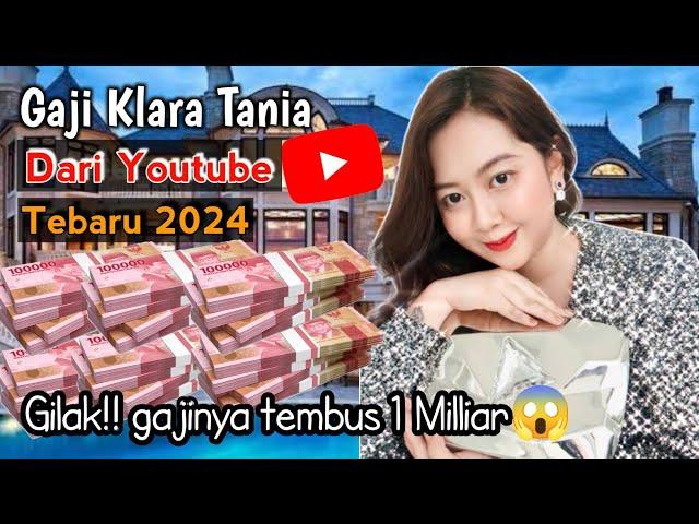 Fantastis!! Gaji Klara Tania Dari Youtube Terbaru 2024