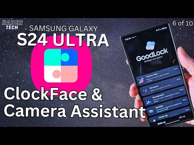 Customize your Samsung Galaxy S24 Ultra with Good Lock! ClockFace & Camera Assistant